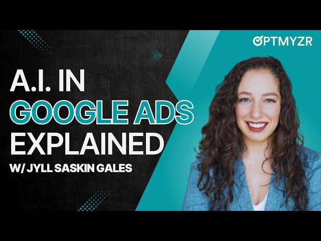 The Fundamentals of AI in Google Ads: Explained and Shown