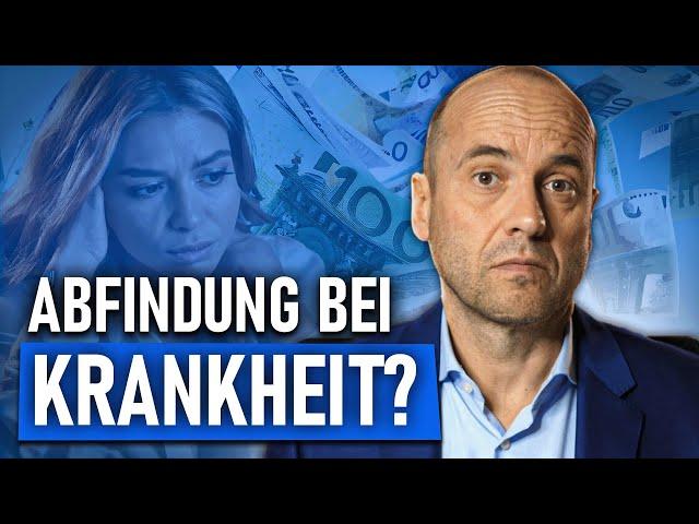 Krankheitsbedingte Kündigung – DAS killt deine Abfindung!