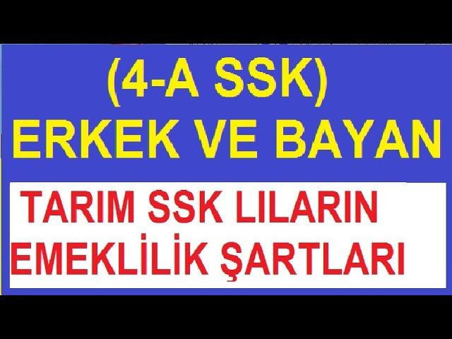 (4-A SSK) ERKEK VE BAYAN TARIM SSK LILARIN EMEKLİLİK ŞARTLARI