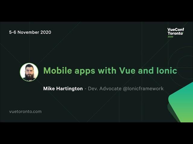 Mobile apps with Vue and Ionic - Mike Hartington