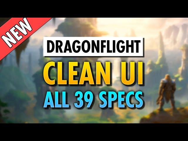 CLEANEST Dragonflight WoW UI  FREE WeakAuras & ElvUI  ALL Classes