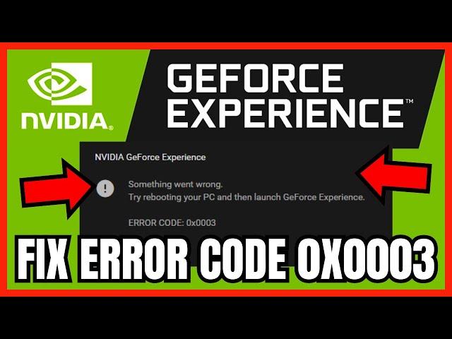 How To FIX GeForce Experience ERROR Code 0x0003 (FULL GUIDE)