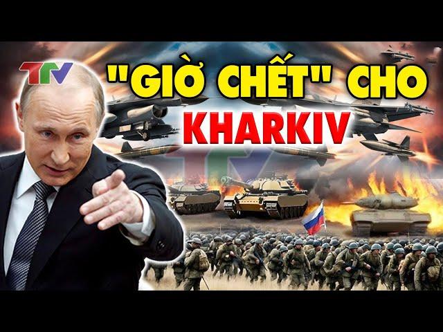 Điểm nóng thế giới 7/8: "Giờ chết" bắt đầu cho Ukraine ! Nga liên tục dồn quân để XÓA SỔ Kharkiv !