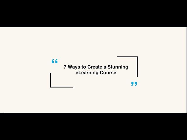 7 Best Ways to Design a Great eLearning Course