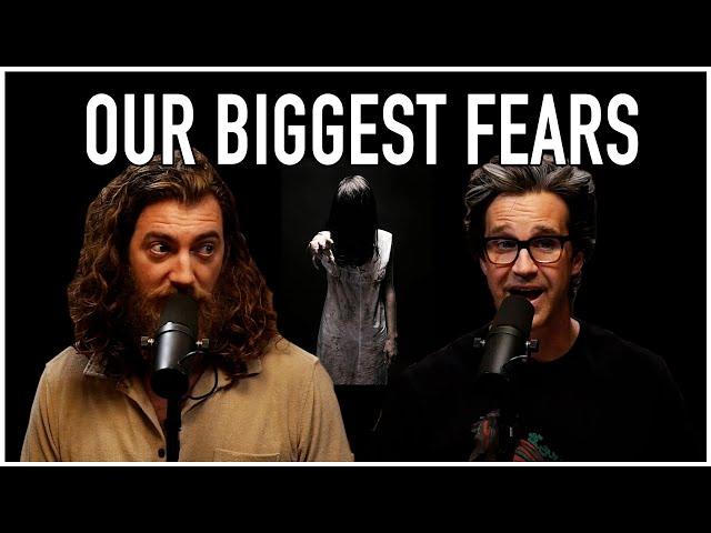 Our Biggest Fears