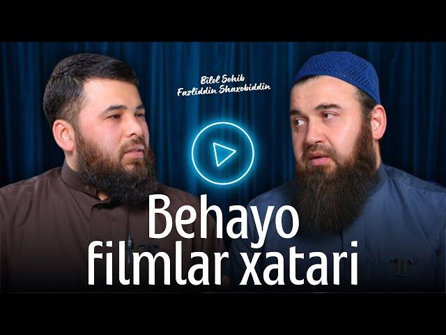 Behayo filmlar xatari | Fazliddin Shahobiddin & Bilol Sohib