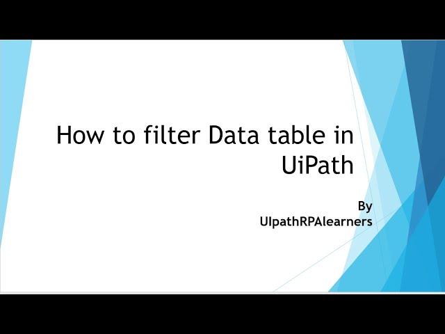 UiPath: Filter Data table | How to use | UiPath Filter data table with example