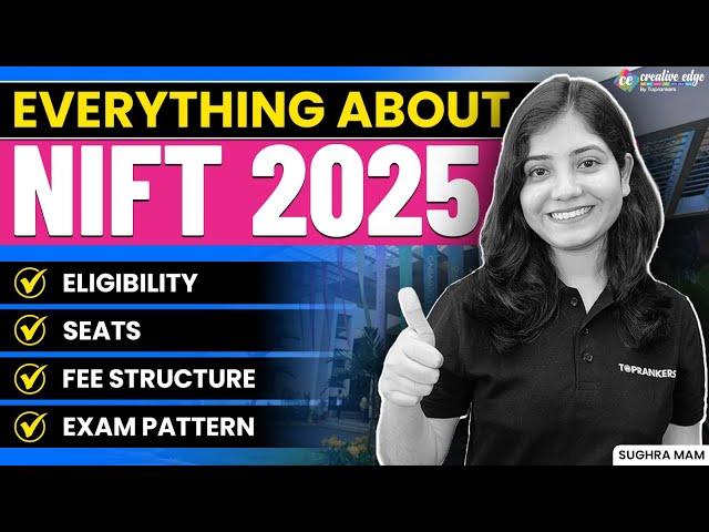 Everything About NIFT 2025 Exam | Eligibility, Seats & Fee Structure | All about NIFT 2025