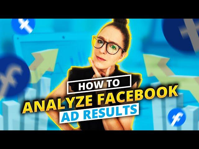 How to Analyze Facebook Ad Results In Facebook Ads Manager