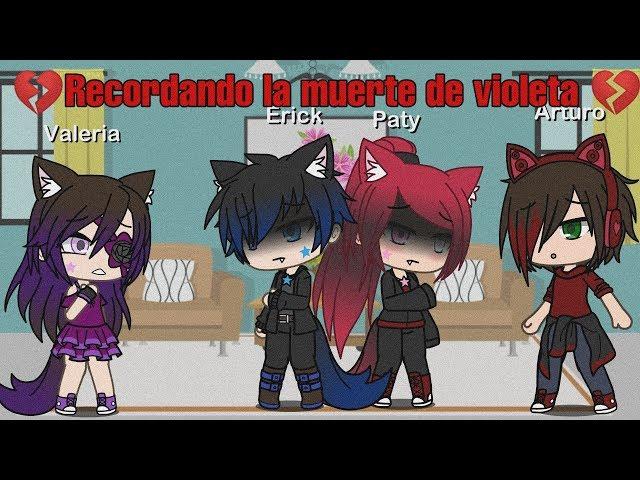 Recordando la muerte de Violeta(exnovia de Erick) Parte 1//Valeria Gtz (Gacha life)