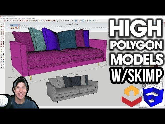 Import HIGH POLYGON MODELS in SketchUp with Skimp!