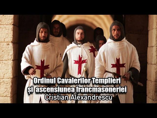 Ordinul Cavalerilor Templieri Si Ascensiunea Francmasoneriei