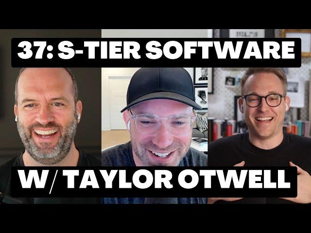 37: S-Tier Software with Taylor Otwell