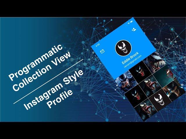 Fully Programmatic Collection View || Create Instagram Style Profile || Swift 5