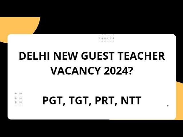 #DELHI GUEST TEACHER VACANCY 2024#PGT, TGT, PRT and NTT#APPLY NOW#delhijobs.com