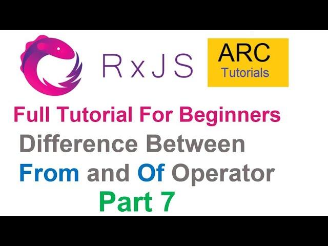 RxJS Tutorial For Beginners #7 - Difference Between From and Of Operator | Angular RxJS Tutorials