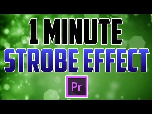 Premiere Pro CC : How to Do a Strobe Effect