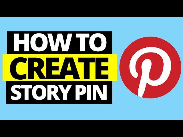 How To Create Story Pin On Pinterest