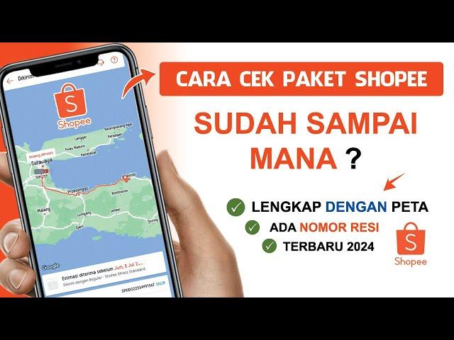  Cara Melihat Paket Shopee Sudah Sampai Mana Terbaru 2024