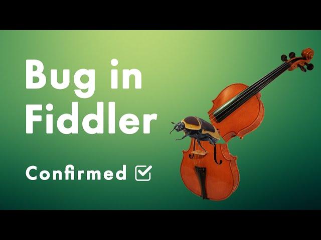 Найден дефект в Fiddler, подтвержденный разработчиками