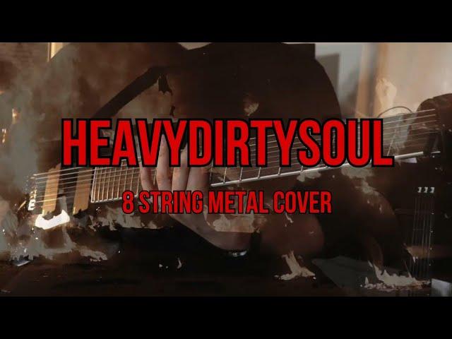 Heavydirtysoul...but an 8 String Metal Guitar Cover