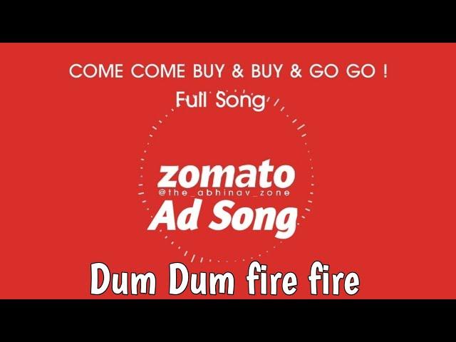 Zomato Ad Song | Come Come buy & buy & Go Go ! | Full music | Dum Dum fire fire