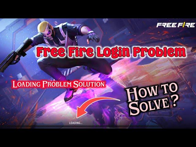 FREE FIRE LOADING PROBLEM SOLUTION ? FREE FIRE OPEN KYU NAHI HO RHA