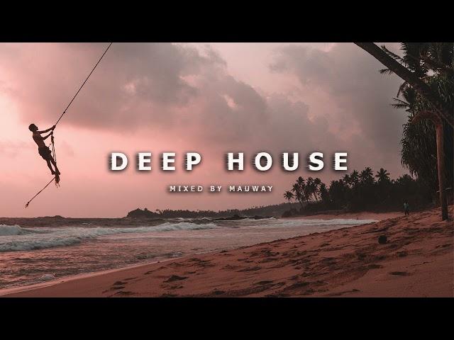 Relaxing Deep House Mix (Oliver Heldens, Calvin Harris, Weiss, Robin Schulz) Mauway's Bangers vol 4