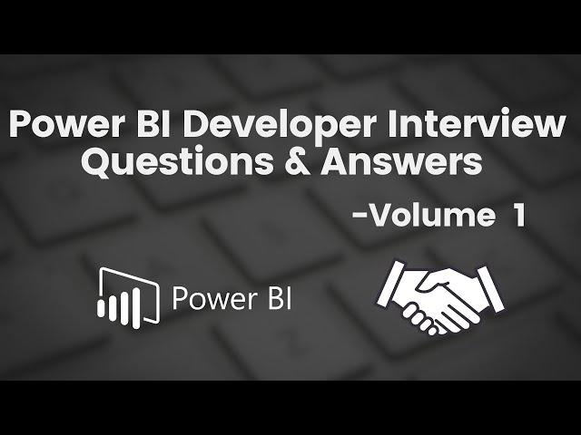 Power BI Developer interview questions & answers - Volume 1