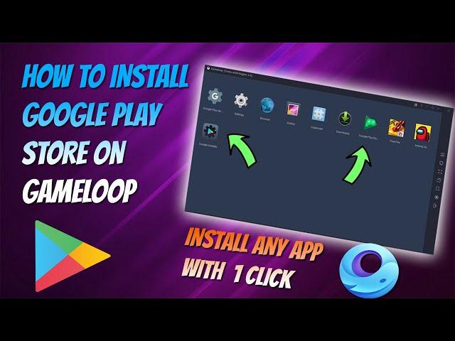 HOW TO INSTALL GOOGLE PLAY STORE IN GAMELOOP EMULATOR *2021* | STEP BY STEP | CDN FLUID