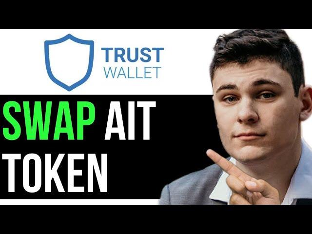 HOW TO SWAP AIT TOKEN IN TRUST WALLET 2024! (FULL GUIDE)