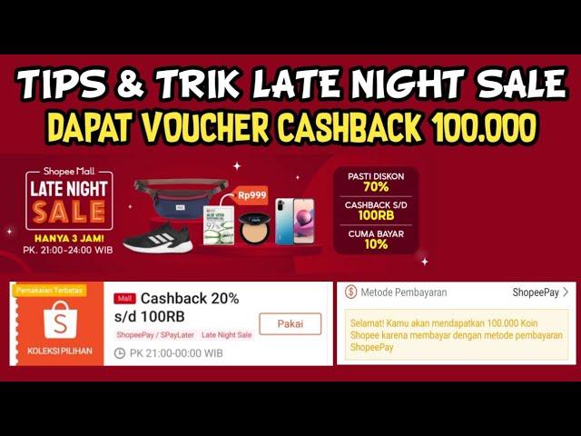 TIPS & TRIK SHOPEE LATE NIGHT SALE DAPAT VOUCHER CASHBACK 100 RIBU