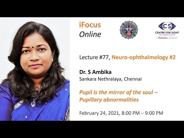 iFocus Online Session #77,  Pupillary Abnormalities by Dr S Ambika