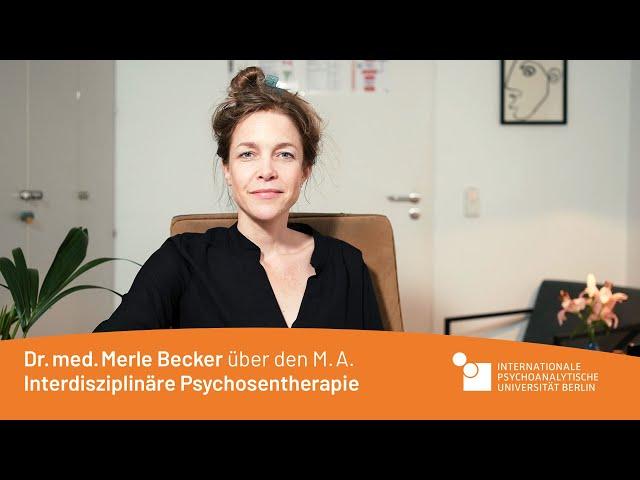 Dr. med. Merle Becker über den MA Interdisziplinäre Psychosentherapie an der IPU Berlin