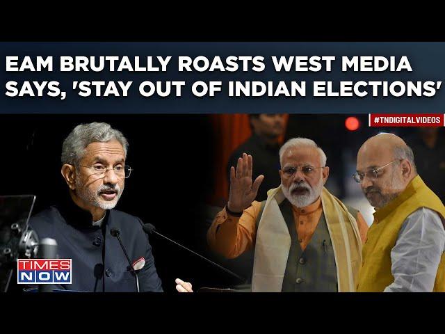 Jaishankar Roasts West Media With Brutal 'Stay Out Of Lok Sabha Election' Remark| Watch Fiery Speech