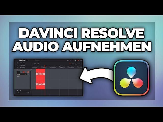 Davinci Resolve Audio aufnehmen - Voice over Tutorial