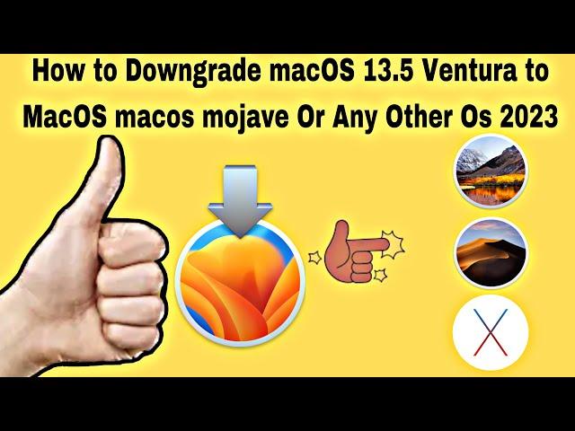 How to Downgrade macOS 13.5 Ventura to MacOS macos mojave Or Any Other Os 2023