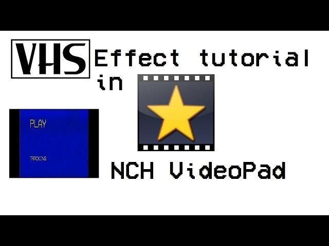 [NCH VideoPad] VHS Effect Tutorial