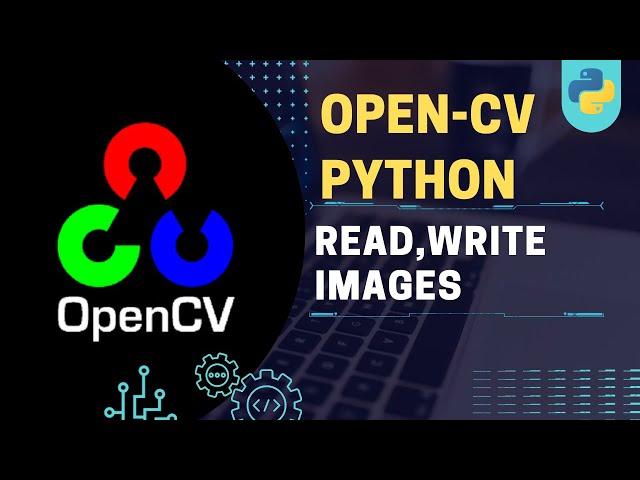 OpenCV Python Tutorial #2 - Read , Write , Image Operations