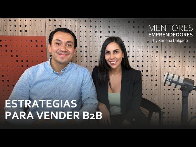 Estrategias para vender B2B - Mentores Emprendedores #26