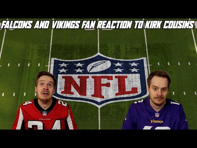 A Falcons & Vikings Fan Reaction to the Kirk Cousins Signing