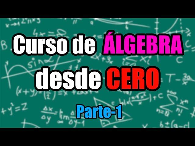 Curso de Álgebra desde cero - Parte 1