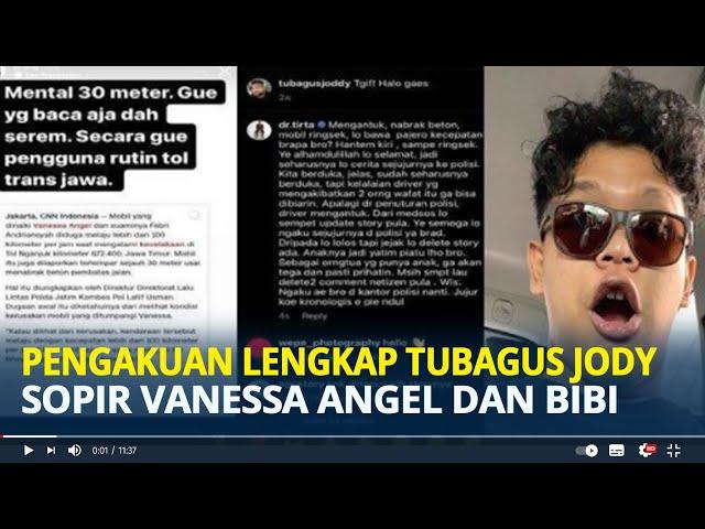 Pengakuan Lengkap Tubagus Jody Sopir Vanessa Angel dan Bibi A