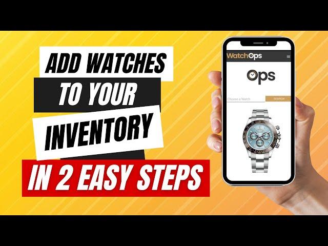 WatchOps HOW TO: Adding Watches with Ease to Your Inventory