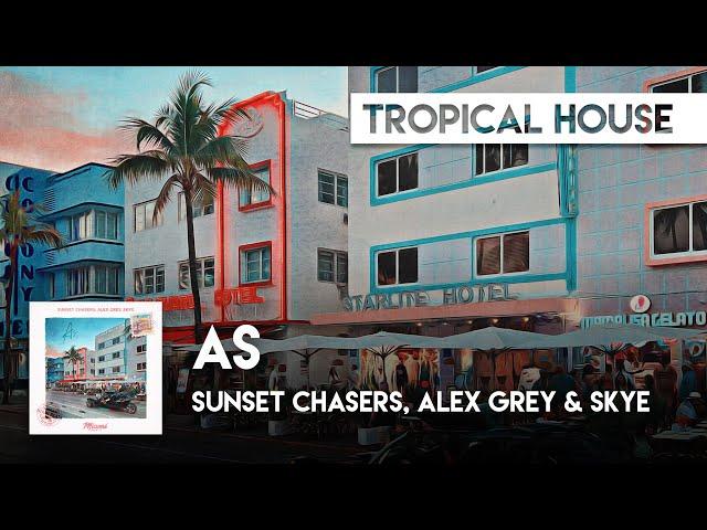 Tropical Cover | Sunset Chasers, Alex Grey & Skye - As