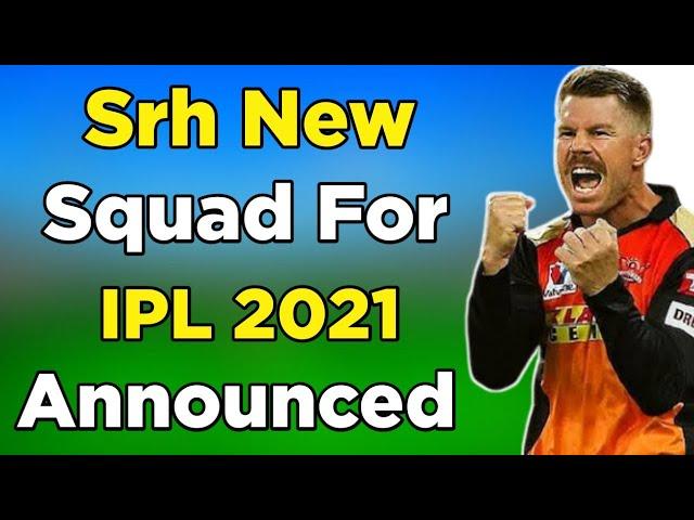 Sunrisers Hyderabad New Squad IPL 2021 | Srh New Full Squad 2021 | Srh All Player List 2021