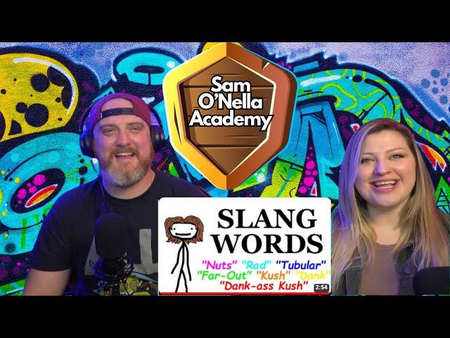 Slang Words that I Don't Understand @SamONellaAcademy | HatGuy & @gnarlynikki React