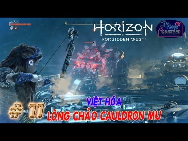 Horizon Forbidden West | HARD | 11  [ Việt Hóa ] Lòng Chảo Cauldron MU