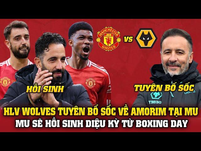 Tin Bóng Đá 26/12: HLV WOLVES TUYÊN BỐ SỐC VỀ AMORIM TẠI MU, MU SẼ HỒI SINH DIỆU KỲ TỪ BOXING DAY