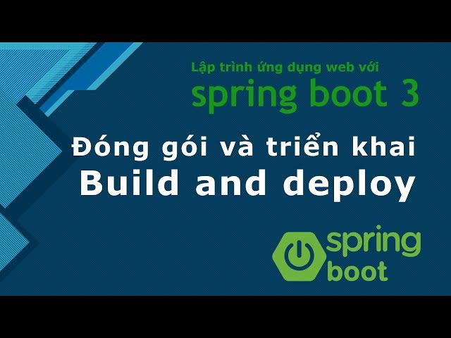 Khóa học Java spring boot 3: #27 Đóng gói và triển khai ứng dụng